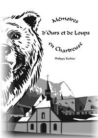 MEMOIRES D'OURS ET DE LOUPS EN CHARTREUSE