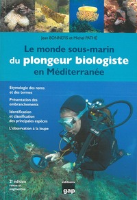 LE MONDE SOUS-MARIN DU PLONGEUR BIOLOGISTE EN MEDITERRANEE - 2EME ED