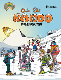 CLUB SKI RANDO - TOME 1 - NIVEAU DEBUTANT