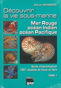 Découvrir la vie sous-marine Mer Rouge,Indien, Pacifique Tome 1