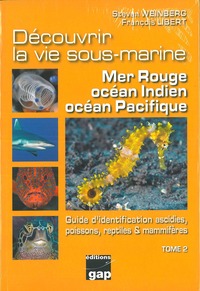 Découvrir la vie sous-marine Mer Rouge,Indien, Pacifique Tome 2