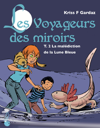 Les voyageurs des miroirs T02