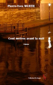 CENT METRES AVANT LA NUIT