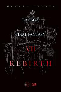 La Saga Final Fantasy VII Rebirth