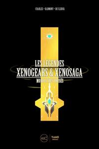 LES LEGENDES XENOGEARS ET XENOSAGA - MONOLITHES BRISES