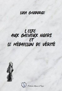 L'ELFE AU CHEVEUX NOIRS ET LE MEDAILLON DE VERITE