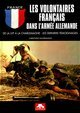 LES VOLONTAIRES FRANCAIS DANS L'ARMEE ALLEMANDE - DE LA LVF A LA CHARLEMAGNE - LES DERNIERS TEMOIGNA