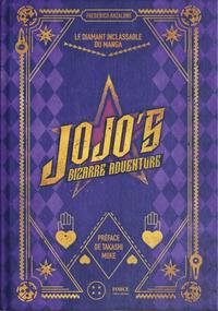 JOJO'S BIZARRE ADVENTURE - LE DIAMANT INCLASSABLE DU MANGA. PREFACE DE TAKASHI MIIKE