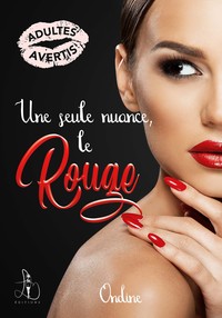 UNE SEULE NUANCE LE ROUGE