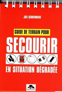 GUIDE DE TERRAIN POUR SECOURIR EN SITUATION DEGRADEE