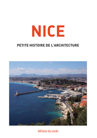 NICE, PETITE HISTOIRE DE L'ARCHITECTURE