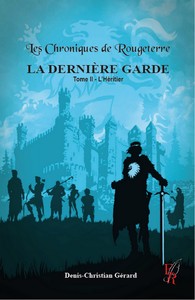 LES CHRONIQUES DE ROUGETERRE - LA DERNIERE GARDE - TOME 2 L'HERITIER