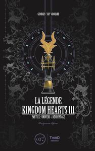 LA LEGENDE KINGDOM HEARTS III - PARTIE 2 : UNIVERS ET DECRYPTAGE