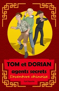 DORIAN ET TOM, AGENTS SECRETS - L'AVENTURE CHINOISE