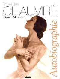 YVETTE CHAUVIRE - AUTOBIOGRAPHIE