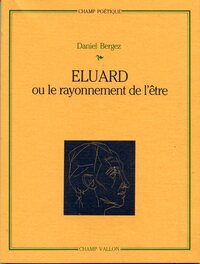 ELUARD OU LE RAYONNEMENT DE L'ETRE