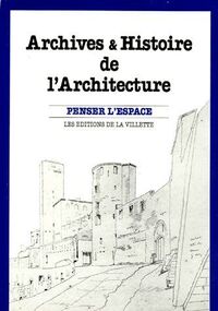ARCHIVES ET HISTOIRE DE L'ARCHITECTURE