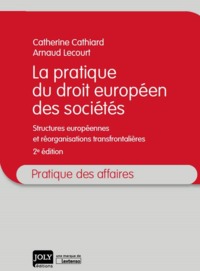 LA PRATIQUE DU DROIT EUROPEEN DES SOCIETES 2EME EDITION