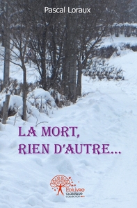 La mort, rien d'autre...