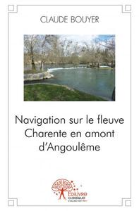 Navigation sur le fleuve charente en amont d'angoulême