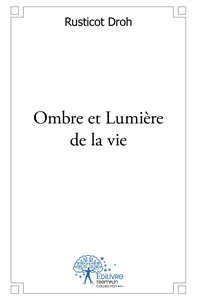 Ombre et Lumière de la vie