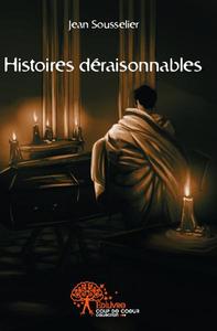 Histoires déraisonnables.