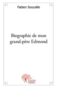 Biographie de mon grand-père Edmond