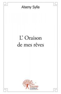 L' oraison de mes rêves