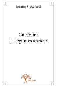 Cuisinons les légumes anciens