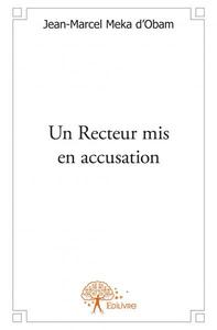 Un recteur mis en accusation