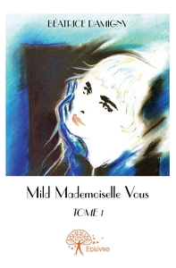 Mild - Mademoiselle Vous - Tome 1