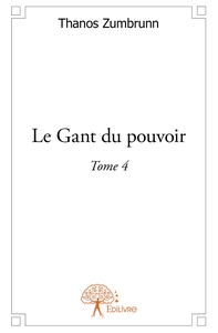 Le Gant du Pouvoir - Tome 4
