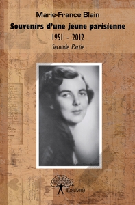Souvenirs d'une jeune parisienne 1951 - 2012
