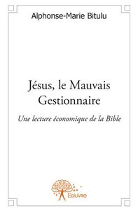 Jésus, le mauvais gestionnaire