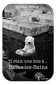 Il était une fois à... bains les bains