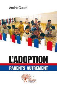 L'adoption : parents autrement