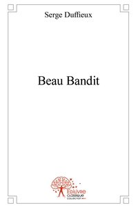 Beau Bandit - Tome 1