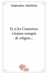 Et si les comoriens s'étaient trompés de religion...