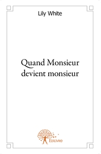 Quand Monsieur devient monsieur