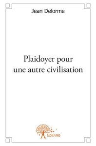 Plaidoyer pour une autre civilisation