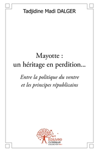 Mayotte: un héritage en perdition...