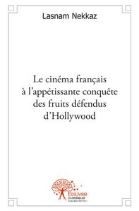 Le cinéma français à l’appétissante conquête des fruits défendus d’hollywood
