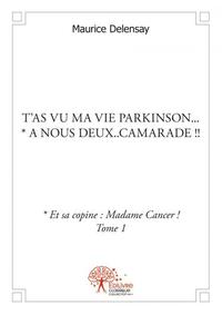 T'as vu ma vie parkinson... * a nous deux..camarade !!