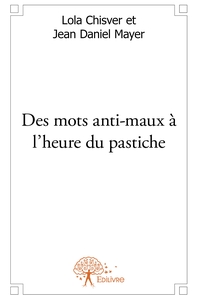 Des mots anti-maux à l'heure du pastiche