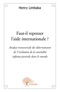 Faut-il repenser l'aide internationale ?