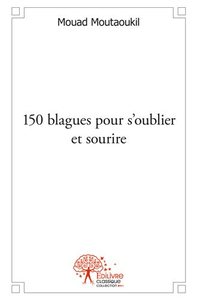 150 blagues pour s'oublier et sourire