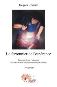 Le ferronnier de l'espérance