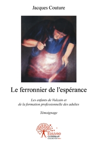 Le ferronnier de l'espérance