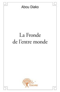 La fronde de l’entre monde