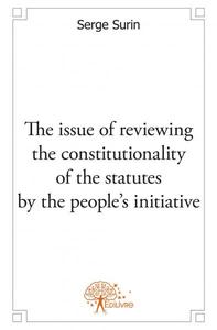 The issue of reviewing the constitutionality of the statutes by the people's initiative